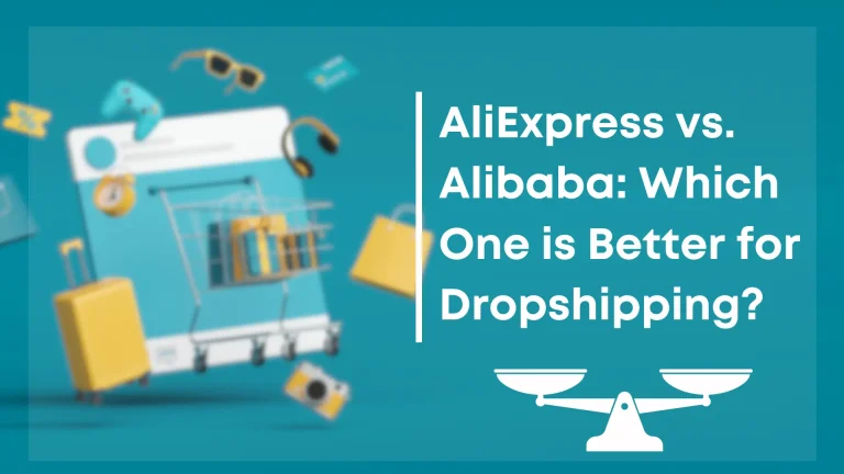AliExpress vs. Alibaba: Which One is Better for Dropshipping?